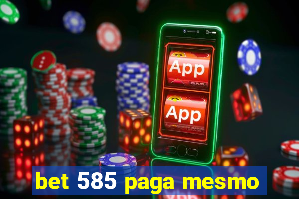 bet 585 paga mesmo